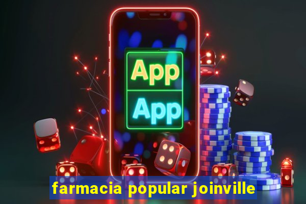 farmacia popular joinville